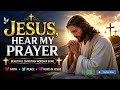 🙏 Jesus, Hear My Prayer | Beautiful Christian Worship Song | Faith, Peace & Hope in Jesus ✝️