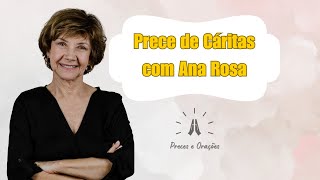 Prece de Cáritas com a atriz Ana Rosa (Oficial) - Canal Preces e Orações