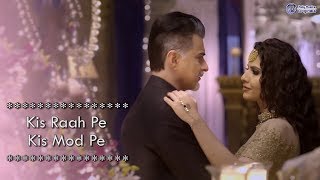 Kis Raah Pe (Full Song) - HD Lyrical Video | Dil Sambhal Ja Zara (Star Plus) Serial Full Song