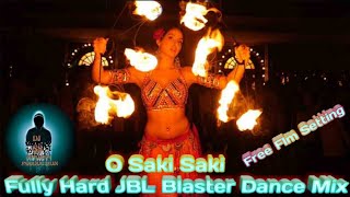 O Saki Saki(Fully Hard JBL Blaster Dance Mix)!!Free Flm Setting!!