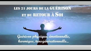 Les 21 jours de la guérison. 21 clés de reprogrammation physique, mentale, émotionnelle, spirituelle