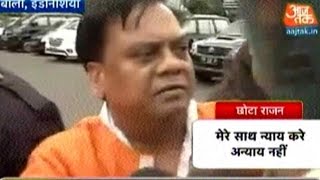 I Hope I Get justice In India: Chhota Rajan