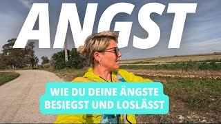 Wie du deine Ängste besiegst und loslässt!