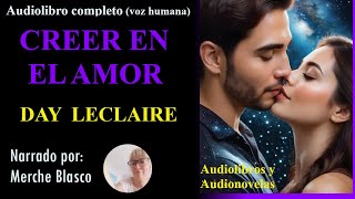 Audiolibro CREER EN EL AMOR- Novela de amor (con voz humana)- Audiolibro romántico