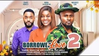 BORROWED LOVE   2 New Trending Nigerian Nollywood Movie 2024 MAURICE SAM, MIWA OLORUNFEMI