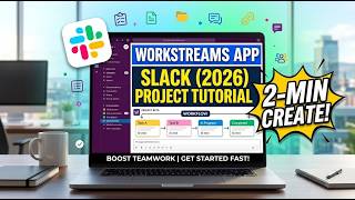 Workstreams App in Slack 2026 Project Collaboration Tutorial 2 Min