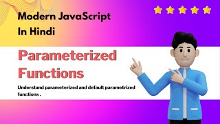 JavaScript Functions with Parameters Explained in Hindi | JavaScript Parameterized Functions