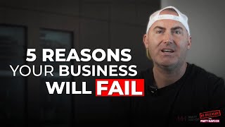 Why Most Businesses Fail: 5 Mistakes You’re Probably Making Right Now