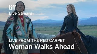 WOMAN WALKS AHEAD Live from the Red Carpet | TIFF 17