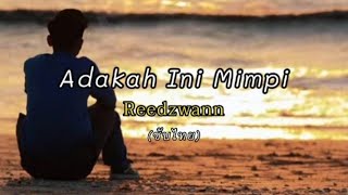 Adakah Ini Mimpi (ซับไทย) - Reedzwann