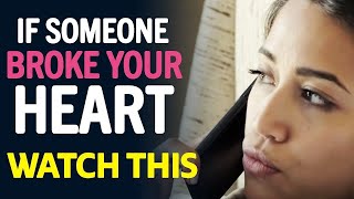 If Someone Broke Your Heart - WATCH THIS | by Jay Shetty