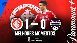 INTERNACIONAL 1 x 0 METROPOLITANOS - MELHORES MOMENTOS | CONMEBOL LIBERTADORES 2023