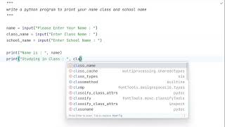 write a python program to print your name class and school name