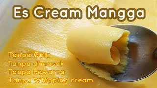 ES KRIM MANGGA TANPA DIMASAK - SEGAR DAN LEMBUT