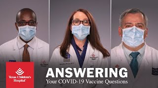Texas Children's Experts Answering your COVID-19 Vaccine Questions