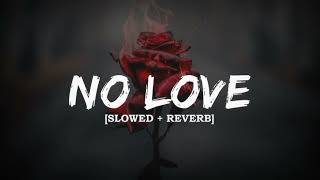 No Love | Slowed and Reverb Song | Lo-fi Song | Shubh | Bass Boosted | SR MusicMania |