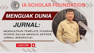 MENGUAK DUNIA JURNAL: MENGUATKAN TEMPLATE STANDAR SCOPUS DALAM MENULIS ARTIKER JURNAL BERUPUTASI