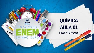 Pré-ENEM – Aula de Química | Aula 01 | Professora Simone