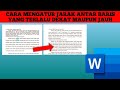 cara mengatur jarak antar baris di Microsoft word tutorial lengkap dan mudah