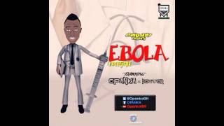 OPANKA - EBOLA freestyle (Shatta Wale cover)