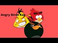 Angry Birds Rap (my version)