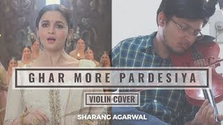 Ghar More Pardesiya - Violin Cover | Kalank | Sharang Agarwal | Shreya G, Vaishali M | Madhuri, Alia