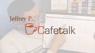 Jeffrey P. Cafetalk Introduction