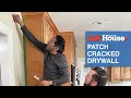 How to Patch Cracked Drywall | Ask This Old House