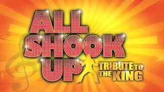 ALL SHOOK UP - Tribute to the King