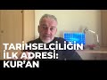 Tarihselcilik Kur'an'ın Kendisiyle Başladı - Mustafa Öztürk