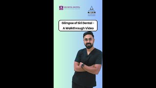 Siri Dental Hospital - Walkthrough video | Braces Invisalign Crowns Implants Veneers Teeth Whitening