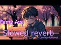 Famy - Ava (slowed + reverb) lofi use headphones