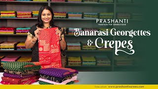 Pure Banarasi Georgettes \u0026 Banarasi Crepes From Rs.9450/- | Prashanti | 21 Sep 24