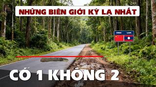 NHỮNG ĐƯỜNG BIÊN GIỚI KỲ LẠ NHẤT THẾ GIỚI