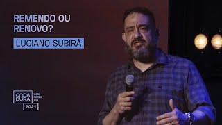 REMENDO OU RENOVO? | Luciano Subirá #ConferênciaOD