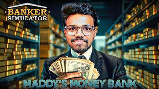 I OPENED MY OWN BANK 💵🤑| Banker Simulator | Maddy Telugu Gamer