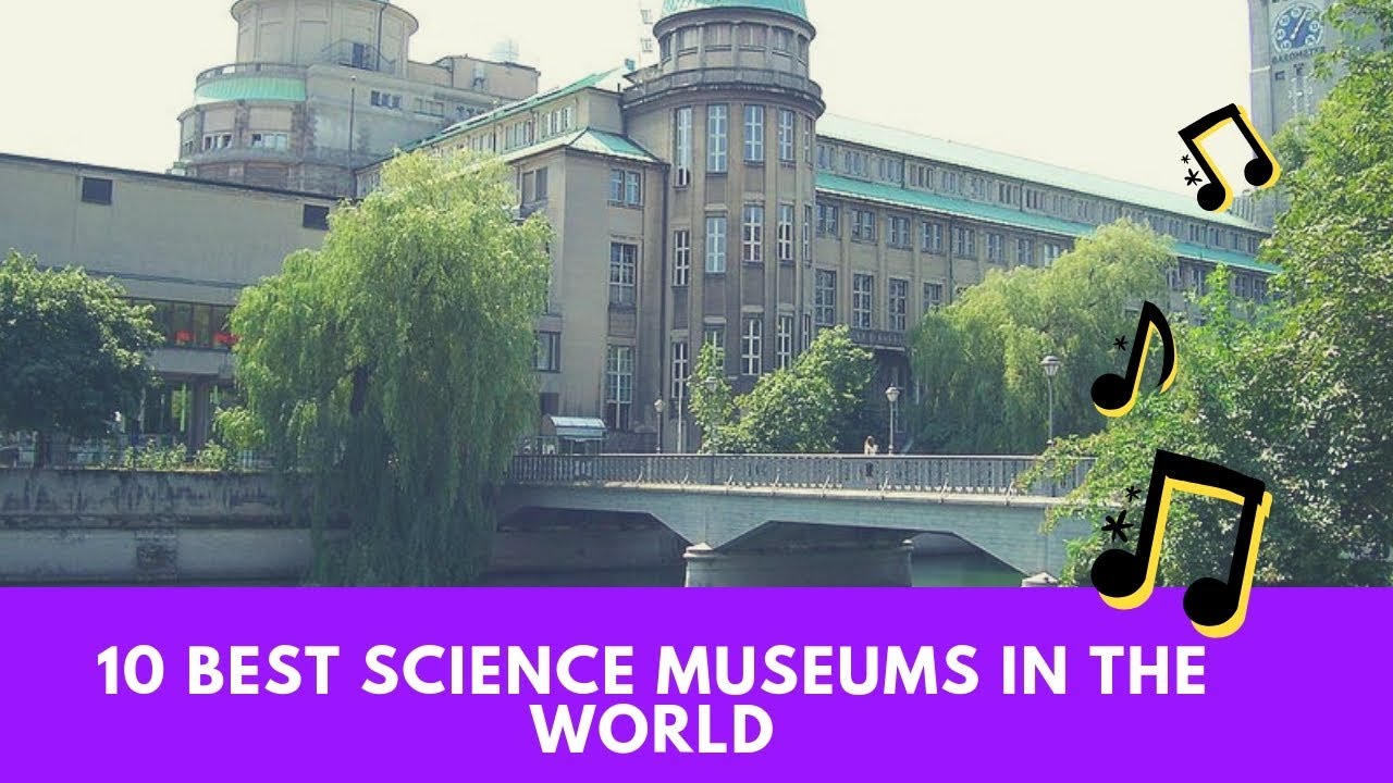 10 Best Science Museums In The World - YouTube