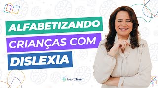 Você Realmente Sabe Alfabetizar Crianças Com Dislexia?