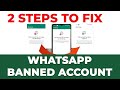 Two Steps to Fix Your WhatsApp Banned Account Within 24hrs