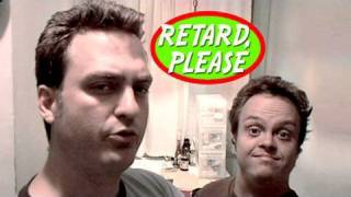 Retard, Please