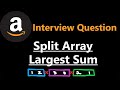 Split Array Largest Sum - Leetcode 410 - Python
