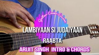 Lambiyaan Si Judaiyaan | Raabta | Accurate Chords + Intro  | Guitar Cover Lesson