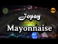 Mayonnaise  - Jopay (karaoke version)