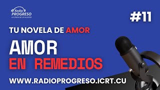 Radio Progreso Cuba: Amor en Remedios/ Capítulo 11