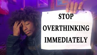 EP 100 - How To Stop Overthinking !