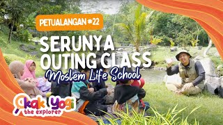 Kak Yogi The Explorer #22: Serunya Outing Class bersama Muslim Life School