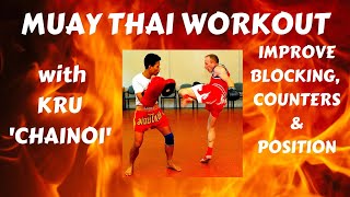 'Chainoi' Muay Thai - Blocking, Countering \u0026 Positioning