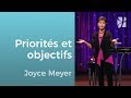 Priorités et objectifs - Joyce Meyer - Grandir avec Dieu