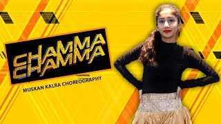 Chamma Chamma - Fraud Saiyaan | Neha kakkar | Ikka | Dance Choreography | Muskan Kalra