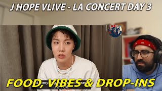 Food, Vibes & Drop-ins - J-Hope Vlive LA Concert Day 3 | Reaction